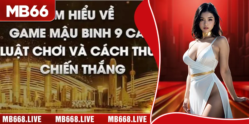 Tổng quan bài Binh 9 lá